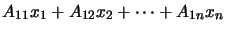 $\displaystyle A_{11}x_1 + A_{12}x_2 + \cdots + A_{1n}x_{n}$