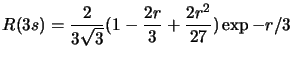 $\displaystyle R(3s)=\frac{2}{3\sqrt{3}}(1-\frac{2r}{3}+\frac{2r^2}{27})\exp{-r/3}$