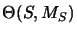 $\Theta(S, M_S)$