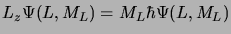 $\displaystyle L_z\Psi(L, M_L)=M_L \hbar\Psi(L, M_L)$