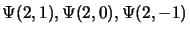 $\Psi(2, 1),
\Psi(2, 0), \Psi(2, -1)$