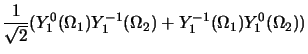 $\displaystyle \frac{1}{\sqrt{2}}(Y_1^0(\Omega_1)Y_1^{-1}(\Omega_2) +
Y_1^{-1}(\Omega_1)Y_1^0(\Omega_2))$