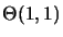 $\displaystyle \Theta (1, 1)$