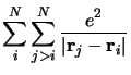 $\displaystyle \sum_i^N\sum_{j>i}^N \frac{\displaystyle e^2}{\displaystyle
\vert {\mathbf r}_j -{\mathbf r}_i \vert}$