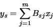 \begin{displaymath}
y_s = \sum\limits_{j=1}^m B_{sj}x_j
\end{displaymath}