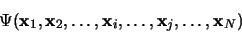 \begin{displaymath}\Psi({\bf x}_1, {\bf x}_2, \dots, {\bf x}_i, \dots, {\bf x}_j, \dots,
{\bf x}_N)\end{displaymath}