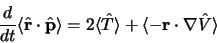 \begin{displaymath}
\frac{d}{dt}\langle\hat{\bf r}\cdot\hat{\bf p}\rangle =
2 \langle\hat T\rangle + \langle-{\bf r}\cdot\nabla\hat V\rangle
\end{displaymath}