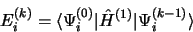 \begin{displaymath}
E_i^{(k)} = \langle\Psi_i^{(0)}\vert\hat H^{(1)}\vert\Psi_i^{(k-1)}\rangle
\end{displaymath}