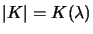 $\vert K\vert = K(\lambda )$