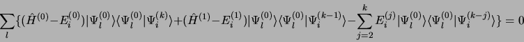 \begin{displaymath}
\sum\limits_l\lbrace(\hat H^{(0)} -
E_i^{(0)})\vert\Psi_l^{(...
...angle\langle\Psi_l^{(0)}\vert\Psi_i^{(k-j)}\rangle
\rbrace = 0
\end{displaymath}
