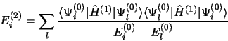 \begin{displaymath}
E_i^{(2)} = \sum\limits_l\frac{\langle\Psi_i^{(0)}\vert\hat ...
...rt\hat
H^{(1)}\vert\Psi_i^{(0)}\rangle}{E_i^{(0)} - E_l^{(0)}}
\end{displaymath}
