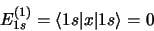 \begin{displaymath}
E_{1s}^{(1)} = \langle 1s\vert x\vert 1s\rangle = 0
\end{displaymath}