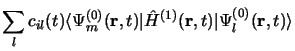 $\displaystyle \sum\limits_l c_{il} (t) \langle
\Psi_m^{(0)}({\bf r}, t)\vert \hat H^{(1)} ({\bf r}, t)
\vert\Psi_l^{(0)}({\bf r}, t)\rangle \cr$