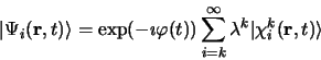 \begin{displaymath}
\vert \Psi_i ({\bf r}, t)\rangle= \exp(-\imath \varphi(t))
\...
...mits_{i=k}^\infty \lambda^k \vert\chi_i^{k}({\bf r}, t)\rangle
\end{displaymath}