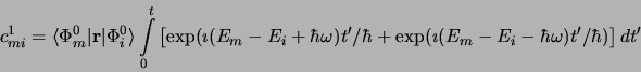 \begin{displaymath}
c^{1}_{mi}=\langle\Phi^{0}_m\vert{\bf r}\vert\Phi^{0}_i\rang...
...exp(\imath(E_m-E_i-\hbar\omega)t^\prime/\hbar)\right]dt^\prime
\end{displaymath}