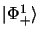 $\vert\Phi^{1}_+\rangle$