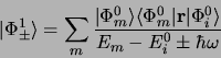 \begin{displaymath}
\vert\Phi^{1}_\pm\rangle = \sum\limits_m \frac{\vert\Phi_m^{...
...ert {\bf r}\vert\Phi_i^{0}\rangle}{E_m-E^{0}_i\pm
\hbar\omega}
\end{displaymath}