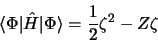 \begin{displaymath}
\langle\Phi\vert\hat H \vert \Phi\rangle = \frac{1}{2}\zeta^2 - Z\zeta
\end{displaymath}