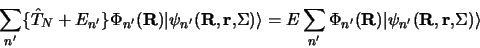 \begin{displaymath}
\sum_{n^\prime} \lbrace \hat T_N + E_{n^\prime} \rbrace
\Phi...
...rime}({\bf R})\vert\psi_{n^\prime}({\bf R, r,} \Sigma) \rangle
\end{displaymath}