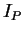 $I_P$