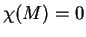 $\chi(M)=0$